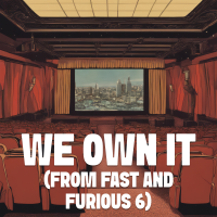 We Own It (From Fast And Furious 6) - Instrumental W/ Backing Vocals cover